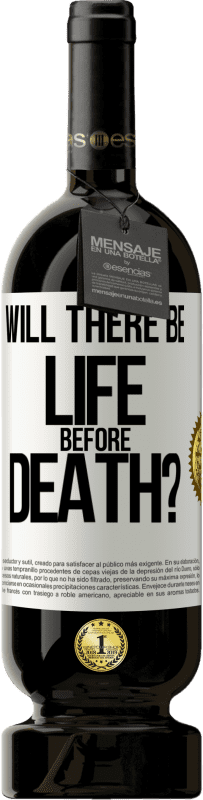 49,95 € Free Shipping | Red Wine Premium Edition MBS® Reserve Will there be life before death? White Label. Customizable label Reserve 12 Months Harvest 2014 Tempranillo