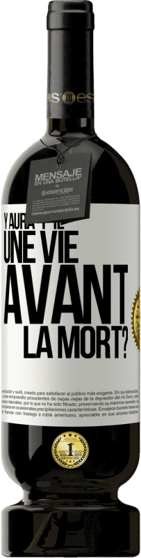 49,95 € Envoi gratuit | Vin rouge Édition Premium MBS® Réserve Y aura-t-il une vie avant la mort? Étiquette Blanche. Étiquette personnalisable Réserve 12 Mois Récolte 2014 Tempranillo