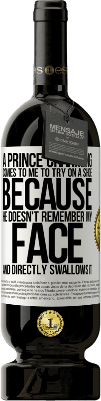 49,95 € 免费送货 | 红酒 高级版 MBS® 预订 一位迷人的王子来找我试鞋，因为他不记得我的脸，直接吞了下去 白标. 可自定义的标签 预订 12 个月 收成 2016 Tempranillo