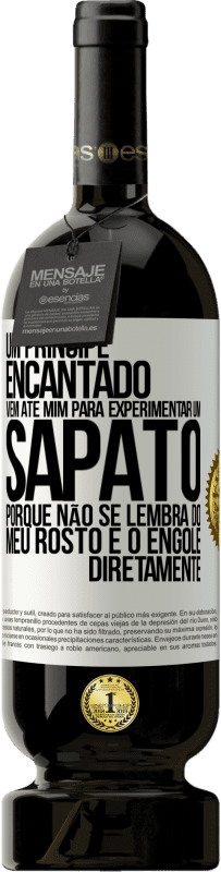 49,95 € Envio grátis | Vinho tinto Edição Premium MBS® Reserva Um príncipe encantado vem até mim para experimentar um sapato porque não se lembra do meu rosto e o engole diretamente Etiqueta Branca. Etiqueta personalizável Reserva 12 Meses Colheita 2014 Tempranillo