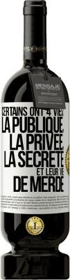 49,95 € Envoi gratuit | Vin rouge Édition Premium MBS® Réserve Certains ont 4 vies: la publique, la privée, la secrète et leur vie de merde Étiquette Blanche. Étiquette personnalisable Réserve 12 Mois Récolte 2014 Tempranillo