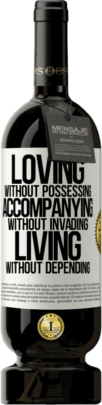 49,95 € Free Shipping | Red Wine Premium Edition MBS® Reserve Loving without possessing, accompanying without invading, living without depending White Label. Customizable label Reserve 12 Months Harvest 2016 Tempranillo