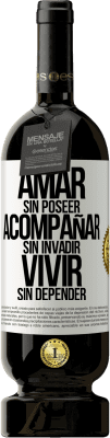 49,95 € Envío gratis | Vino Tinto Edición Premium MBS® Reserva Amar sin poseer, acompañar sin invadir, vivir sin depender Etiqueta Blanca. Etiqueta personalizable Reserva 12 Meses Cosecha 2015 Tempranillo