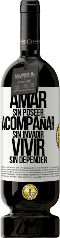 49,95 € Envío gratis | Vino Tinto Edición Premium MBS® Reserva Amar sin poseer, acompañar sin invadir, vivir sin depender Etiqueta Blanca. Etiqueta personalizable Reserva 12 Meses Cosecha 2015 Tempranillo