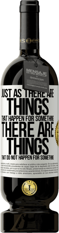 49,95 € 送料無料 | 赤ワイン プレミアム版 MBS® 予約する 何かのために起こることがあるのと同じように、何かのために起こらないことがあります ホワイトラベル. カスタマイズ可能なラベル 予約する 12 月 収穫 2016 Tempranillo