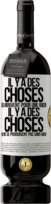 49,95 € Envoi gratuit | Vin rouge Édition Premium MBS® Réserve Il y a des choses qui arrivent pour une raison, il y a des choses qui ne se produisent pas sans raison Étiquette Blanche. Étiquette personnalisable Réserve 12 Mois Récolte 2014 Tempranillo