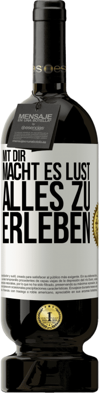 49,95 € Kostenloser Versand | Rotwein Premium Ausgabe MBS® Reserve Mit dir macht es Lust, alles zu erleben Weißes Etikett. Anpassbares Etikett Reserve 12 Monate Ernte 2015 Tempranillo