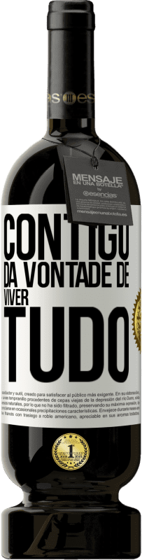 49,95 € Envio grátis | Vinho tinto Edição Premium MBS® Reserva Contigo dá vontade de viver tudo Etiqueta Branca. Etiqueta personalizável Reserva 12 Meses Colheita 2015 Tempranillo