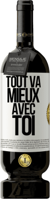 49,95 € Envoi gratuit | Vin rouge Édition Premium MBS® Réserve Tout va mieux avec toi Étiquette Blanche. Étiquette personnalisable Réserve 12 Mois Récolte 2014 Tempranillo