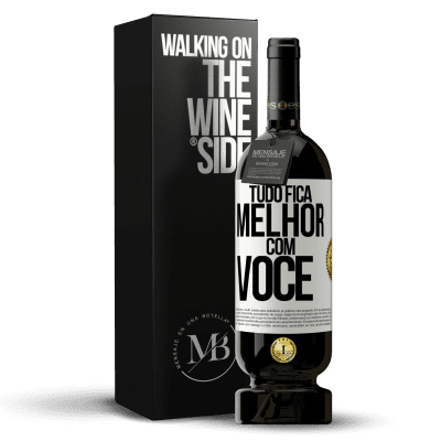 «Tudo fica melhor com você» Edição Premium MBS® Reserva