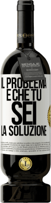 49,95 € Spedizione Gratuita | Vino rosso Edizione Premium MBS® Riserva Il problema è che tu sei la soluzione Etichetta Bianca. Etichetta personalizzabile Riserva 12 Mesi Raccogliere 2014 Tempranillo