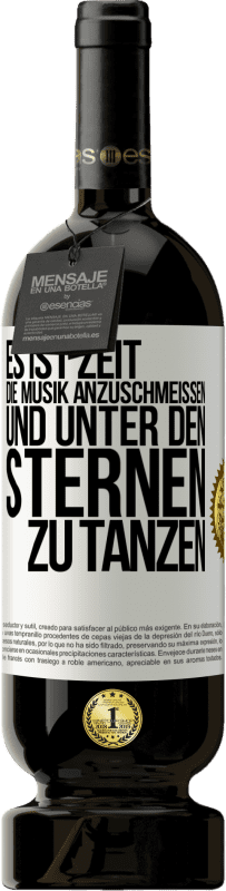 49,95 € Kostenloser Versand | Rotwein Premium Ausgabe MBS® Reserve Es ist Zeit, die Musik anzuschmeißen und unter den Sternen zu tanzen Weißes Etikett. Anpassbares Etikett Reserve 12 Monate Ernte 2014 Tempranillo