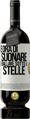 49,95 € Spedizione Gratuita | Vino rosso Edizione Premium MBS® Riserva È ora di suonare e ballare sotto le stelle Etichetta Bianca. Etichetta personalizzabile Riserva 12 Mesi Raccogliere 2015 Tempranillo