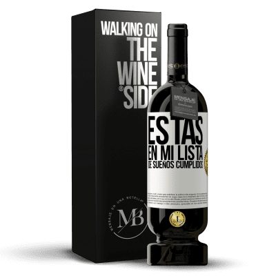 «Estás en mi lista de sueños cumplidos» Edición Premium MBS® Reserva