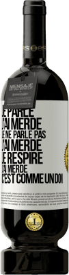 49,95 € Envoi gratuit | Vin rouge Édition Premium MBS® Réserve Je parle, j'ai merdé. Je ne parle pas, j'ai merdé. Je respire, j'ai merdé. C'est comme un don Étiquette Blanche. Étiquette personnalisable Réserve 12 Mois Récolte 2015 Tempranillo