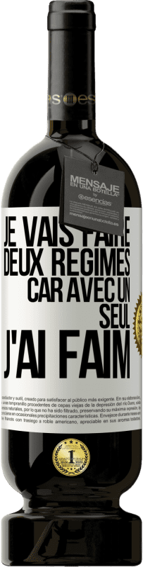 49,95 € Envoi gratuit | Vin rouge Édition Premium MBS® Réserve Je vais faire deux régimes car avec un seul j'ai faim Étiquette Blanche. Étiquette personnalisable Réserve 12 Mois Récolte 2014 Tempranillo