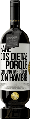 49,95 € Envío gratis | Vino Tinto Edición Premium MBS® Reserva Haré dos dietas porque con una me quedo con hambre Etiqueta Blanca. Etiqueta personalizable Reserva 12 Meses Cosecha 2014 Tempranillo