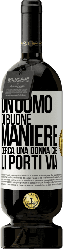 49,95 € Spedizione Gratuita | Vino rosso Edizione Premium MBS® Riserva Un uomo di buone maniere cerca una donna che li porti via Etichetta Bianca. Etichetta personalizzabile Riserva 12 Mesi Raccogliere 2014 Tempranillo