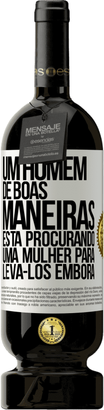 49,95 € Envio grátis | Vinho tinto Edição Premium MBS® Reserva Um homem de boas maneiras está procurando uma mulher para levá-los embora Etiqueta Branca. Etiqueta personalizável Reserva 12 Meses Colheita 2014 Tempranillo