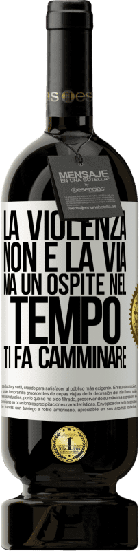 49,95 € Spedizione Gratuita | Vino rosso Edizione Premium MBS® Riserva La violenza non è la via, ma un ospite nel tempo ti fa camminare Etichetta Bianca. Etichetta personalizzabile Riserva 12 Mesi Raccogliere 2015 Tempranillo