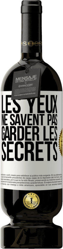 49,95 € Envoi gratuit | Vin rouge Édition Premium MBS® Réserve Les yeux ne savent pas garder les secrets Étiquette Blanche. Étiquette personnalisable Réserve 12 Mois Récolte 2016 Tempranillo