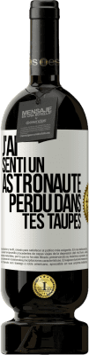 49,95 € Envoi gratuit | Vin rouge Édition Premium MBS® Réserve J'ai senti un astronaute perdu dans tes taupes Étiquette Blanche. Étiquette personnalisable Réserve 12 Mois Récolte 2014 Tempranillo