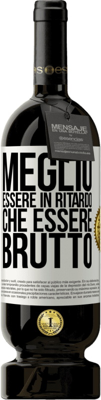 49,95 € Spedizione Gratuita | Vino rosso Edizione Premium MBS® Riserva Meglio essere in ritardo che essere brutto Etichetta Bianca. Etichetta personalizzabile Riserva 12 Mesi Raccogliere 2014 Tempranillo