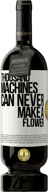 49,95 € 送料無料 | 赤ワイン プレミアム版 MBS® 予約する 何千もの機械が花を作ることはできません ホワイトラベル. カスタマイズ可能なラベル 予約する 12 月 収穫 2016 Tempranillo