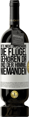 49,95 € Kostenloser Versand | Rotwein Premium Ausgabe MBS® Reserve Bitte nicht um Erlaubnis: Die Flügel gehören dir und der Himmel niemandem Weißes Etikett. Anpassbares Etikett Reserve 12 Monate Ernte 2014 Tempranillo