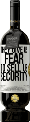 49,95 € 送料無料 | 赤ワイン プレミアム版 MBS® 予約する 彼らは私たちにセキュリティを売る恐れを与えます ホワイトラベル. カスタマイズ可能なラベル 予約する 12 月 収穫 2016 Tempranillo