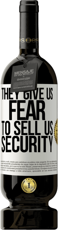 49,95 € 送料無料 | 赤ワイン プレミアム版 MBS® 予約する 彼らは私たちにセキュリティを売る恐れを与えます ホワイトラベル. カスタマイズ可能なラベル 予約する 12 月 収穫 2016 Tempranillo