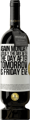 49,95 € Free Shipping | Red Wine Premium Edition MBS® Reserve Again Monday! Luckily the day after the day after tomorrow is Friday eve White Label. Customizable label Reserve 12 Months Harvest 2016 Tempranillo