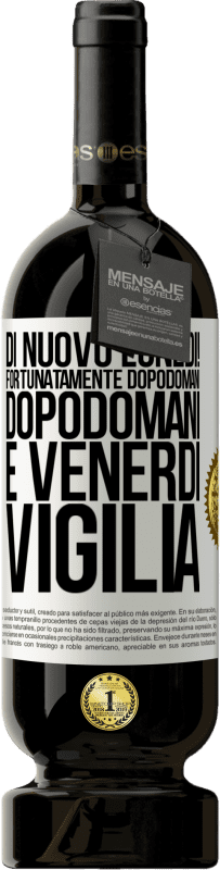 49,95 € Spedizione Gratuita | Vino rosso Edizione Premium MBS® Riserva Di nuovo lunedì! Fortunatamente dopodomani dopodomani è venerdì vigilia Etichetta Bianca. Etichetta personalizzabile Riserva 12 Mesi Raccogliere 2014 Tempranillo