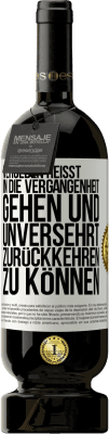 49,95 € Kostenloser Versand | Rotwein Premium Ausgabe MBS® Reserve Vergeben heißt, in die Vergangenheit gehen und unversehrt zurückkehren zu können Weißes Etikett. Anpassbares Etikett Reserve 12 Monate Ernte 2014 Tempranillo