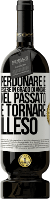 49,95 € Spedizione Gratuita | Vino rosso Edizione Premium MBS® Riserva Perdonare è essere in grado di andare nel passato e tornare illeso Etichetta Bianca. Etichetta personalizzabile Riserva 12 Mesi Raccogliere 2014 Tempranillo