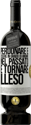 49,95 € Spedizione Gratuita | Vino rosso Edizione Premium MBS® Riserva Perdonare è essere in grado di andare nel passato e tornare illeso Etichetta Bianca. Etichetta personalizzabile Riserva 12 Mesi Raccogliere 2016 Tempranillo