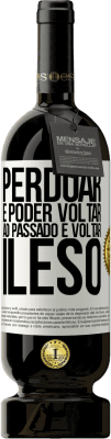 49,95 € Envio grátis | Vinho tinto Edição Premium MBS® Reserva Perdoar é poder voltar ao passado e voltar ileso Etiqueta Branca. Etiqueta personalizável Reserva 12 Meses Colheita 2015 Tempranillo