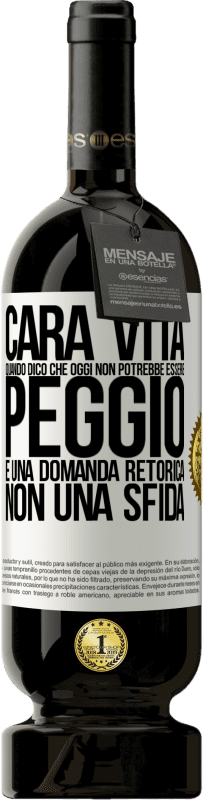 49,95 € Spedizione Gratuita | Vino rosso Edizione Premium MBS® Riserva Cara vita, quando dico che oggi non potrebbe essere peggio, è una domanda retorica, non una sfida Etichetta Bianca. Etichetta personalizzabile Riserva 12 Mesi Raccogliere 2014 Tempranillo