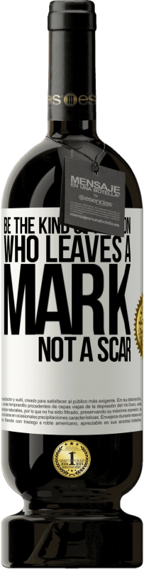 49,95 € 免费送货 | 红酒 高级版 MBS® 预订 做一个留下痕迹，而不是留下疤痕的人 白标. 可自定义的标签 预订 12 个月 收成 2015 Tempranillo