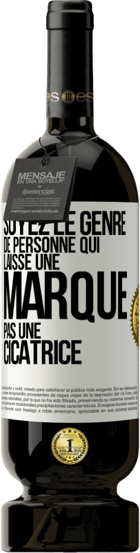 49,95 € Envoi gratuit | Vin rouge Édition Premium MBS® Réserve Soyez le genre de personne qui laisse une marque, pas une cicatrice Étiquette Blanche. Étiquette personnalisable Réserve 12 Mois Récolte 2014 Tempranillo