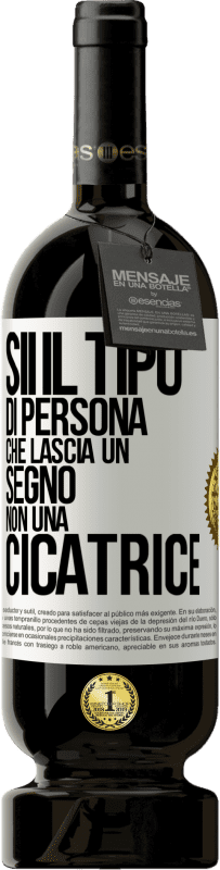 49,95 € Spedizione Gratuita | Vino rosso Edizione Premium MBS® Riserva Sii il tipo di persona che lascia un segno, non una cicatrice Etichetta Bianca. Etichetta personalizzabile Riserva 12 Mesi Raccogliere 2014 Tempranillo