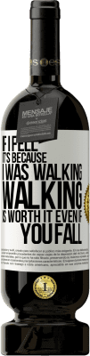 49,95 € Free Shipping | Red Wine Premium Edition MBS® Reserve If I fell it's because I was walking. Walking is worth it even if you fall White Label. Customizable label Reserve 12 Months Harvest 2016 Tempranillo