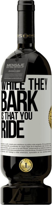 49,95 € Free Shipping | Red Wine Premium Edition MBS® Reserve While they bark is that you ride White Label. Customizable label Reserve 12 Months Harvest 2015 Tempranillo