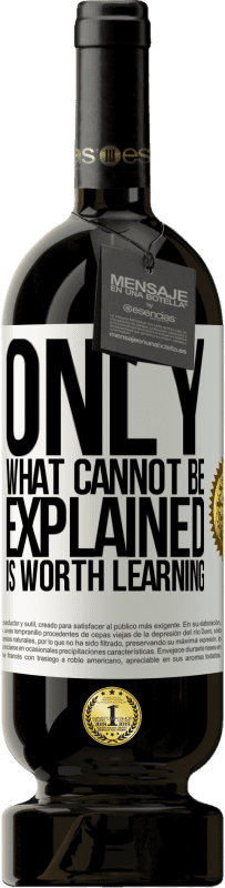 49,95 € Free Shipping | Red Wine Premium Edition MBS® Reserve Only what cannot be explained is worth learning White Label. Customizable label Reserve 12 Months Harvest 2016 Tempranillo