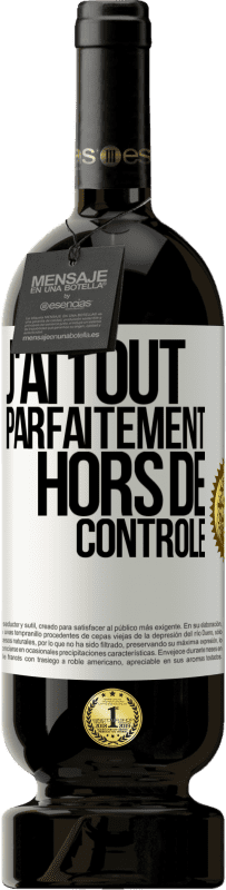 49,95 € Envoi gratuit | Vin rouge Édition Premium MBS® Réserve J'ai tout parfaitement hors de contrôle Étiquette Blanche. Étiquette personnalisable Réserve 12 Mois Récolte 2016 Tempranillo