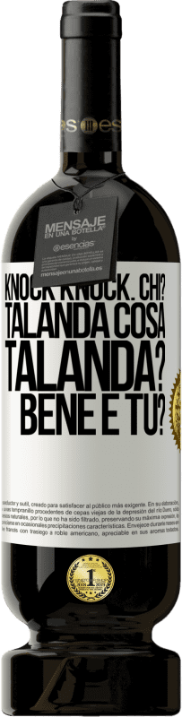 49,95 € Spedizione Gratuita | Vino rosso Edizione Premium MBS® Riserva Knock Knock. Chi? Talanda Cosa Talanda? Bene e tu? Etichetta Bianca. Etichetta personalizzabile Riserva 12 Mesi Raccogliere 2014 Tempranillo