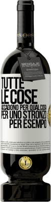 49,95 € Spedizione Gratuita | Vino rosso Edizione Premium MBS® Riserva Tutte le cose accadono per qualcosa, per uno stronzo per esempio Etichetta Bianca. Etichetta personalizzabile Riserva 12 Mesi Raccogliere 2014 Tempranillo