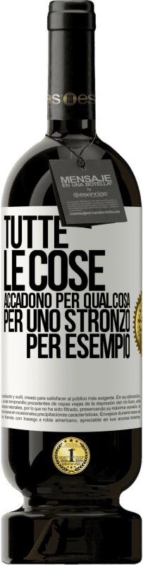 49,95 € Spedizione Gratuita | Vino rosso Edizione Premium MBS® Riserva Tutte le cose accadono per qualcosa, per uno stronzo per esempio Etichetta Bianca. Etichetta personalizzabile Riserva 12 Mesi Raccogliere 2014 Tempranillo