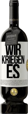 49,95 € Kostenloser Versand | Rotwein Premium Ausgabe MBS® Reserve Wir kriegen es Weißes Etikett. Anpassbares Etikett Reserve 12 Monate Ernte 2014 Tempranillo