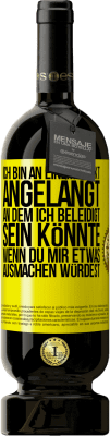 49,95 € Kostenloser Versand | Rotwein Premium Ausgabe MBS® Reserve Ich bin an einem Punkt angelangt, an dem ich beleidigt sein könnte, wenn du mir etwas ausmachen würdest Gelbes Etikett. Anpassbares Etikett Reserve 12 Monate Ernte 2016 Tempranillo